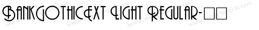 BankGothicExt Light Regular字体转换